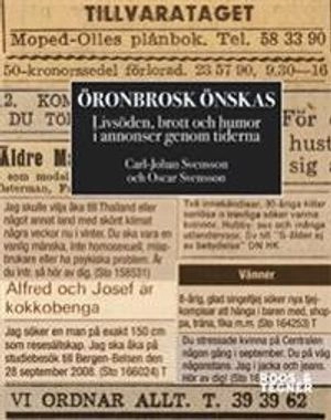 Öronbrosk önskas : livsöden, brott och humor i annonser genom tiderna