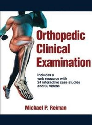 Orthopedic clinical examination; Michael P. Reiman; 2016