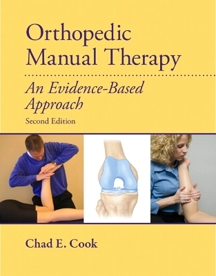 Orthopedic manual therapy : an evidence based approach; Chad. Cook; 2012