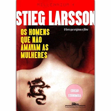 Os homens que não amavam as mulheres; Stieg Larsson; 2013
