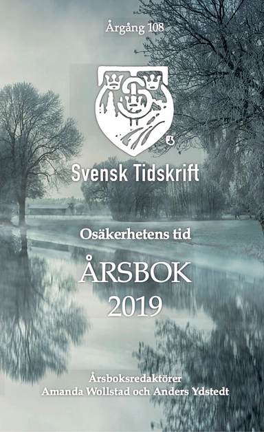 Osäkerhetens tid. Svensk Tidskrifts Årsbok 2019