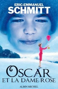 Oscar et la dame rose - Eric-Emmanuel Schmitt