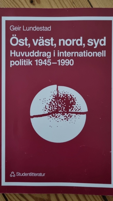 Öst, väst, nord, syd : huvuddrag i internationell politik 1945-1990; Geir Lundestad; 1992