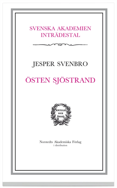 Östen Sjöstrand : inträdestal i Svenska Akademien; Jesper Svenbro, Svenska Akademien; 2006