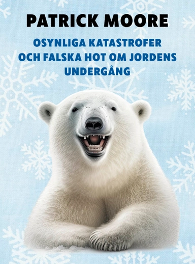 Osynliga katastrofer och falska hot om jordens undergång; Patrick Moore; 2024