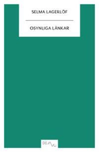 Osynliga länkar; Selma Lagerlöf; 2012