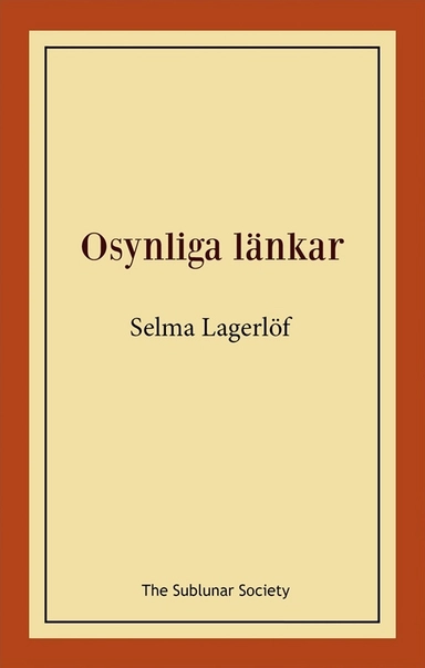 Osynliga länkar; Selma Lagerlöf; 2018