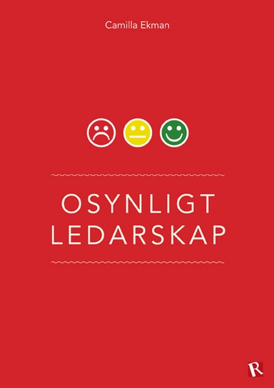Osynligt ledarskap; Camilla Ekman; 2014