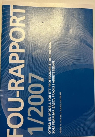 OTIPM : en modell för ett professionellt resonemang som främjar bästa praxis i arbetsterapi