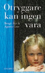 Otryggare kan ingen vara