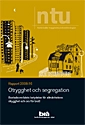Otrygghet och segregation : Bostadsområdets betydelse för allmänhetens otrygghet och oro för brott