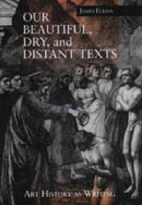 Our beautiful, dry, and distant texts : art history as writing