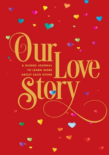 Our Love Story; Editors of Chartwell Books; 2021