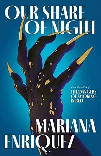 Our share of night; Mariana Enriquez; 2022