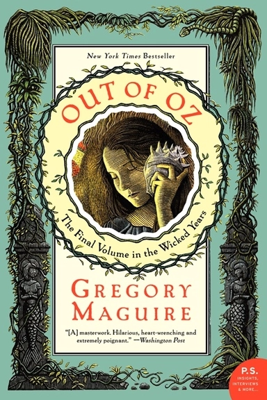 Out of Oz: The Final Volume in the Wicked Years; Gregory Maguire; 2012