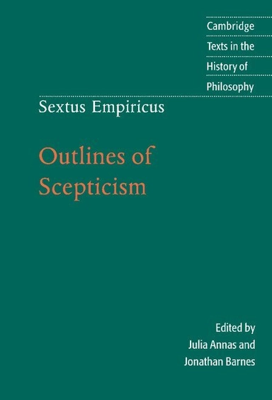 Outlines of scepticism; Sextus Empiricus, Julia Annas, Jonathan Barnes; 2000