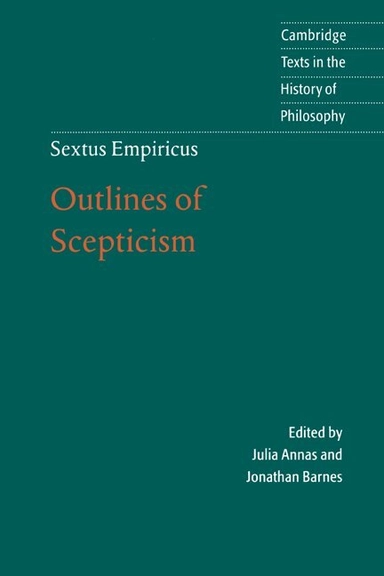 Outlines of scepticism; Sextus Empiricus, Julia Annas, Jonathan Barnes; 2000