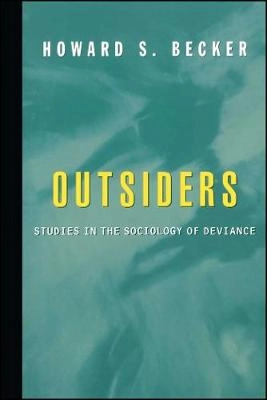 Outsiders : studies in  the sociology of deviance