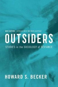 Outsiders : studies in the sociology of deviance