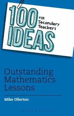 Outstanding Mathematics Lessons [Elektronisk resurs]; Mike Ollerton; 2014