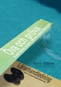 Öva och pröva Lärarhandledning med test och kopieringsunderlag; Karin Elffors; 2007