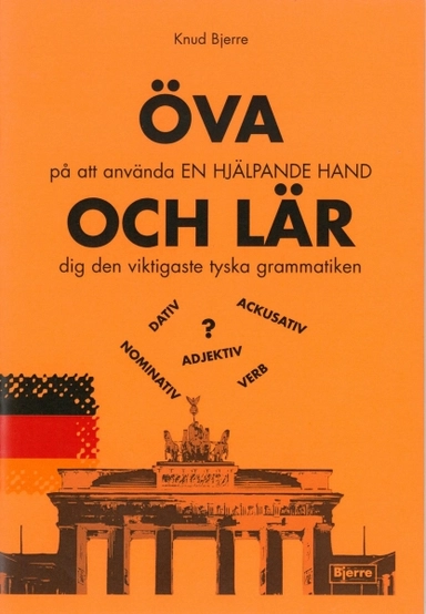 ÖVA på att använda En hjälpande hand - OCH LÄR dig den viktigaste tyska grammatiken
