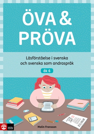 Öva & Pröva åk 6 Läsförståelse i svenska och svenska som andraspråk; Malin Fransson; 2023