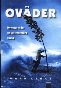 Oväder : nyheter från en allt varmare värld; Mark Lynas; 2005
