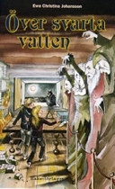 Över svarta vatten; Ewa Christina Johansson; 2005