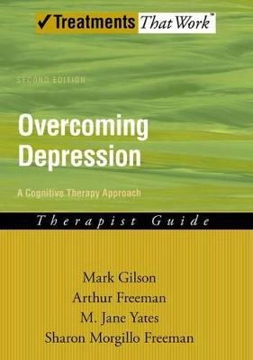 Overcoming depression : a cognitive therapy approach : therapist guide