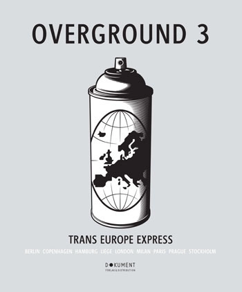 Overground. 3, Trans Europe Express; Torkel Sjöstrand, Barenthin Tobias Lindblad, Björn Almqvist, Malkon Jacobson; 2008