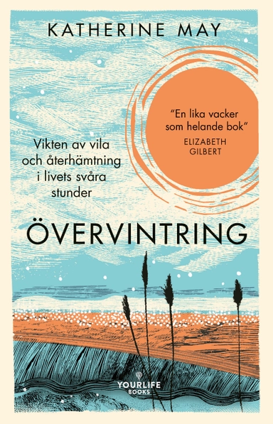 Övervintring : vikten av vila och återhämtning i livets svåra stunder; Katherine May; 2022