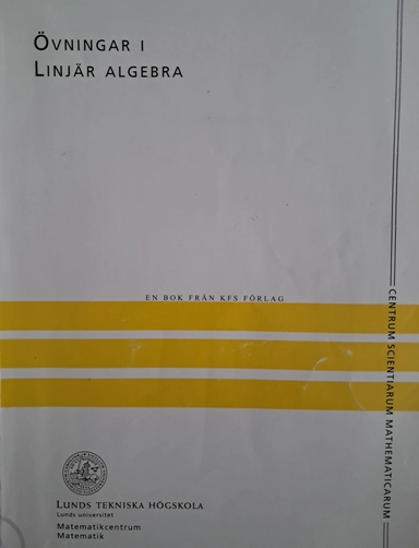 Övningar i linjär algebra; Lunds tekniska högskola Institutionen för matematik; 2001