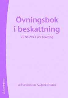 Övningsbok i beskattning : 2010/2011 års taxering
