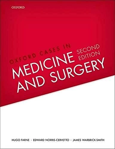 Oxford Cases in Medicine and SurgeryOxford Cases in Medicine and Surgery, Edward Norris-Cervetto; Hugo Farne, Edward Norris-Cervetto, James Warbrick-Smith; 2015