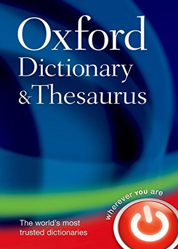 Oxford dictionary and thesaurus; Oxford Dictionaries; 2007
