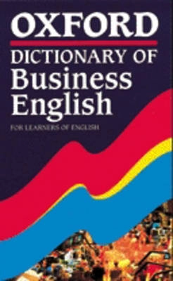 Oxford dictionary of business English : for learners of English