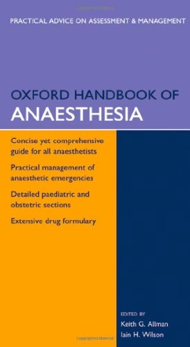 Oxford Handbook of AnaesthesiaOxford handbooksOxford medical publicationsSTAT!Ref electronic medical library; K.g. Alman, Wilson &, I.h. (eds.); 2006