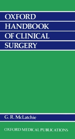 Oxford handbook of clinical surgery; G R Mclatchie; 1990