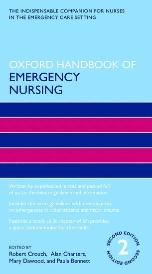 Oxford handbook of emergency nursing; Robert Crouch, Alan Charters, Mary Dawood, Paula Bennett; 2017