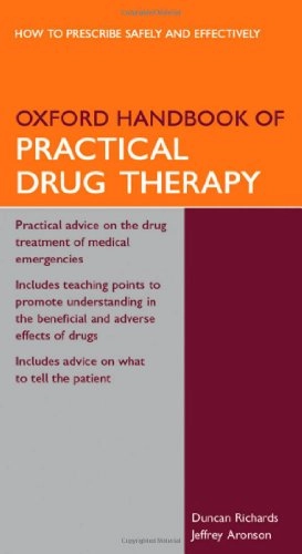 Oxford Handbook of Practical Drug TherapyOxford handbooksOxford medical publications; Duncan Richards, J. K. Aronson; 2005
