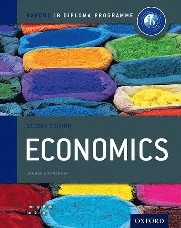Oxford IB Diploma Programme: Economics Course Companion; Jocelyn Blink; 2012