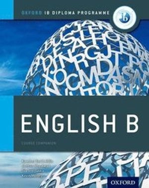Oxford IB Diploma Programme: English B Course Companion; Kawther Saa'd Aldin, Tempakka Tiia, Jeehan Abu Awad, Kevin Morley; 2012