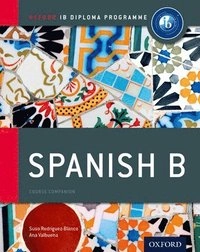 Oxford IB Diploma Programme: Spanish B Course Companion; Ana Valbuena; 2012