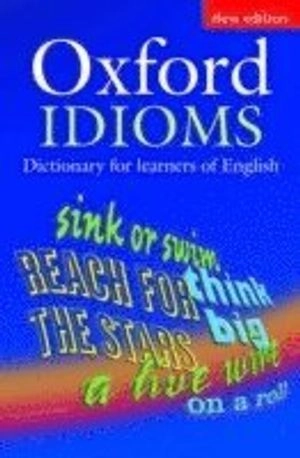 Oxford idioms dictionary for learners of English; Dilys Parkinson, Ben Francis; 2006