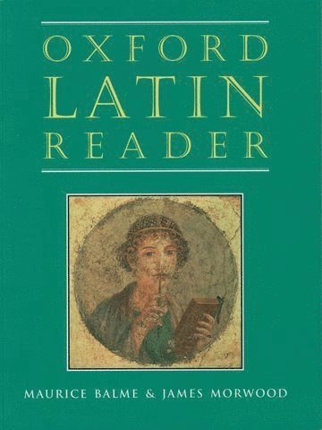 Oxford Latin Course: Oxford Latin Reader; Maurice Balme, James Morwood; 1997