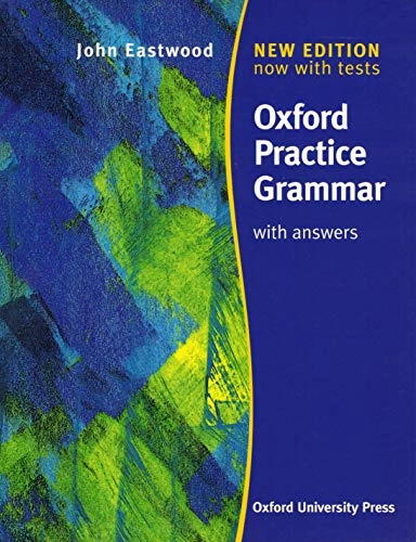 Oxford practice grammar : with answers; John Eastwood; 1999