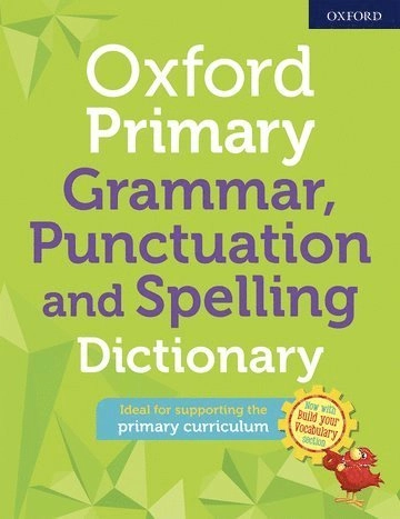 Oxford Primary Grammar, Punctuation and Spelling Dictionary; Tbd; 2020