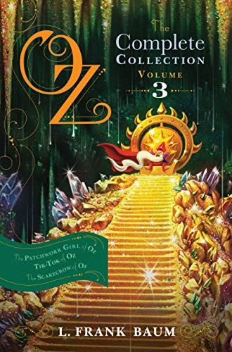Oz, the Complete Collection, Volume 3: The Patchwork Girl of Oz; Tik-Tok of Oz; The Scarecrow of Oz; L Frank Baum, L Frank Baum; 2013