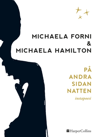 På andra sidan natten : instapoesi; Michaela Forni, Michaela Hamilton; 2018